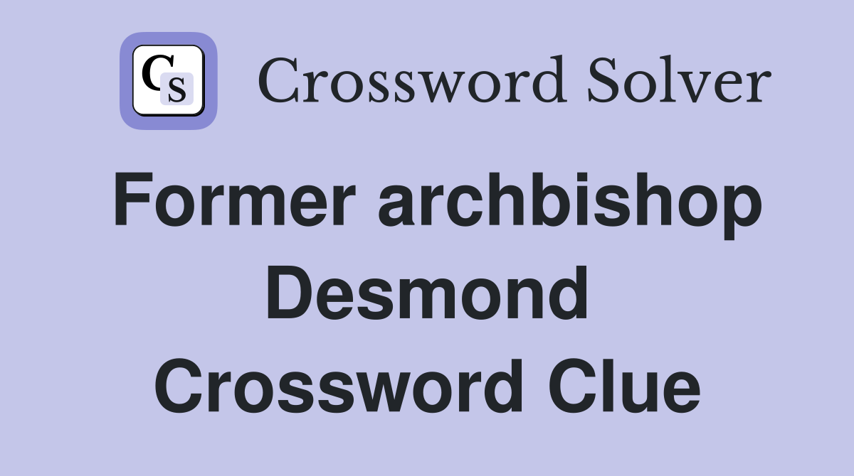 Former archbishop Desmond Crossword Clue