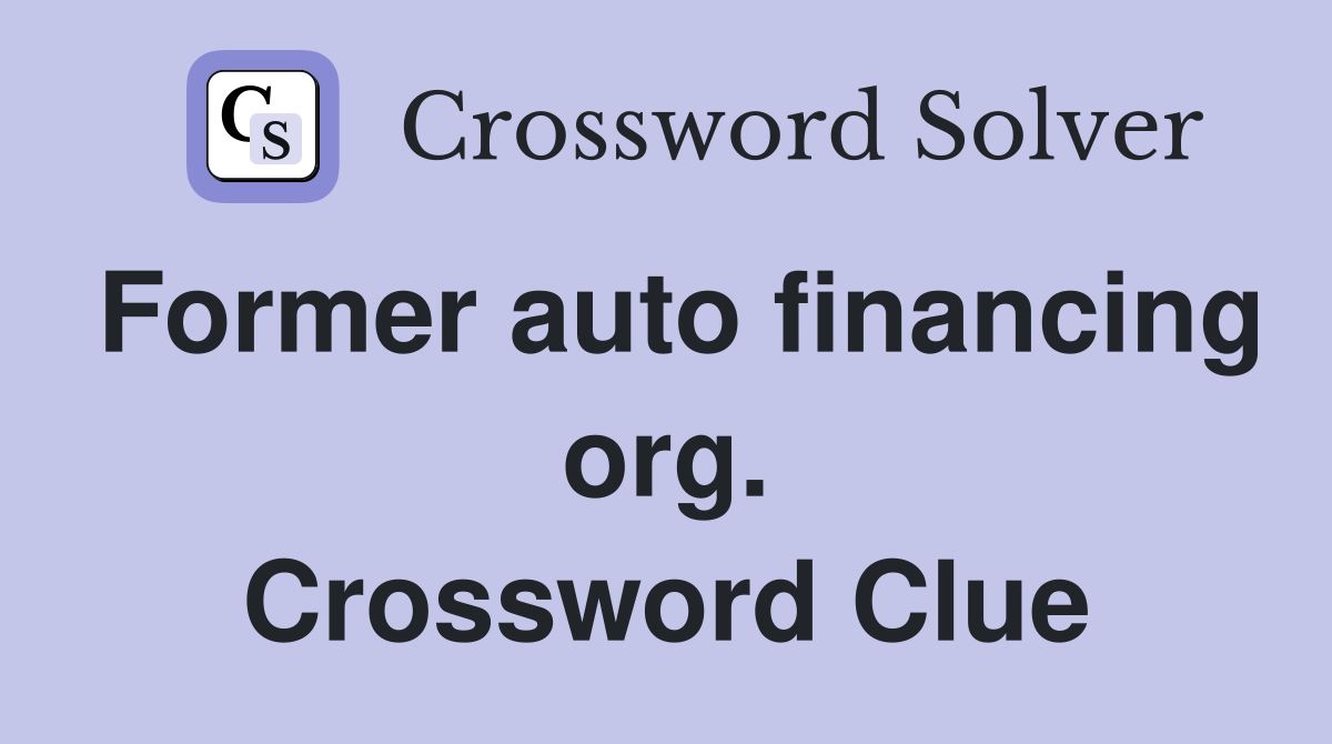 Former auto financing org. Crossword Clue