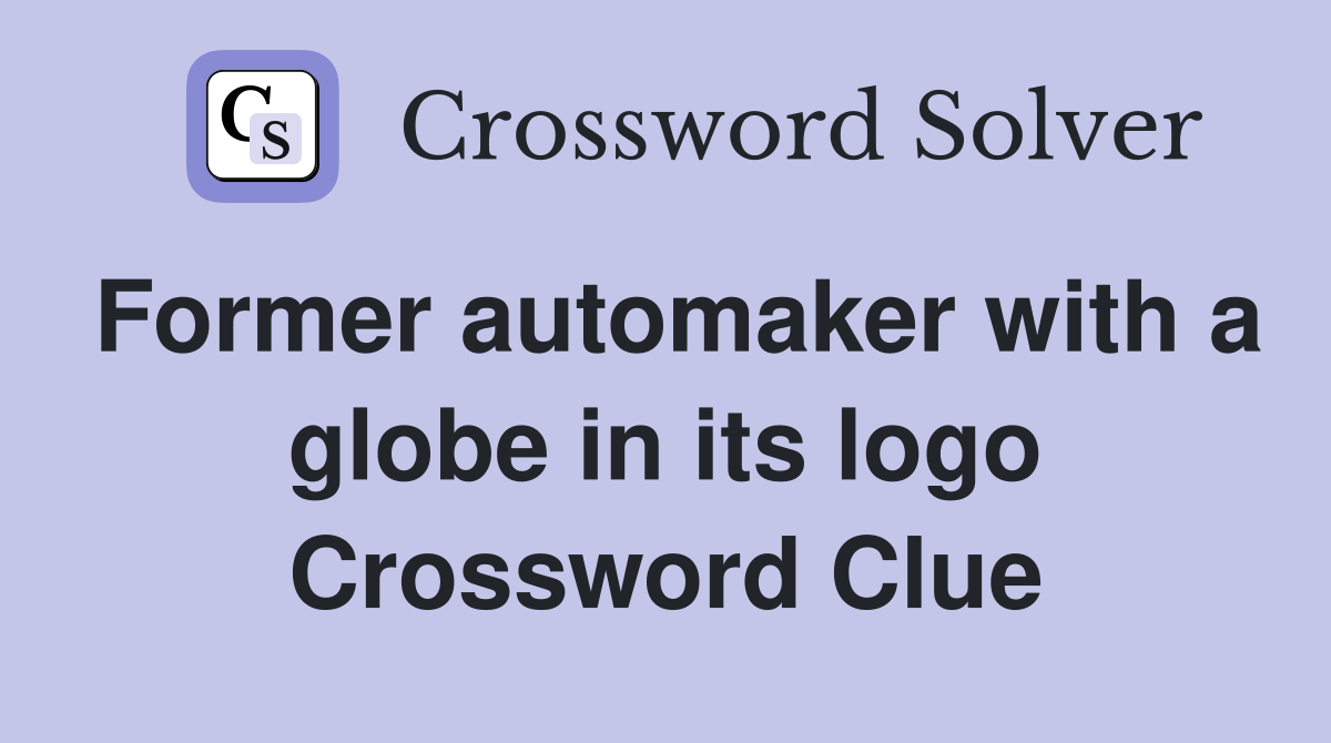 Former automaker with a globe in its logo Crossword Clue