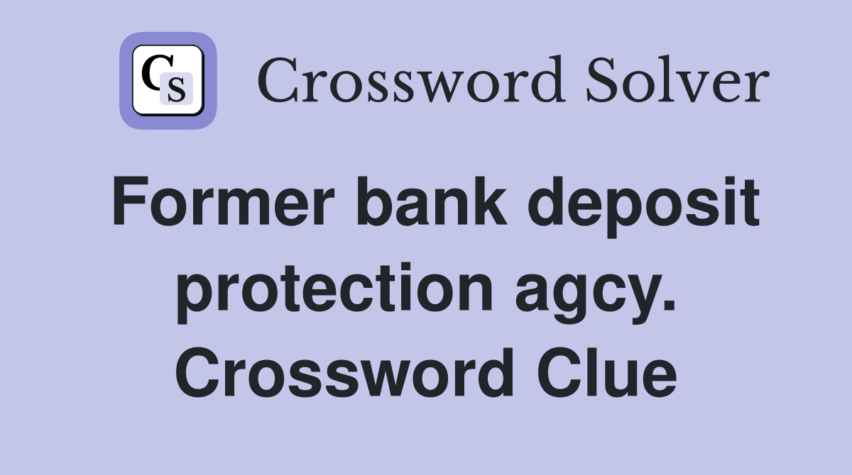 Former bank deposit protection agcy. Crossword Clue