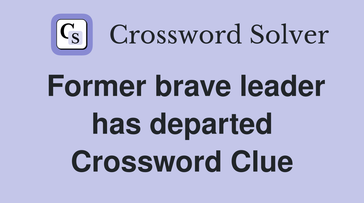 Former brave leader has departed Crossword Clue