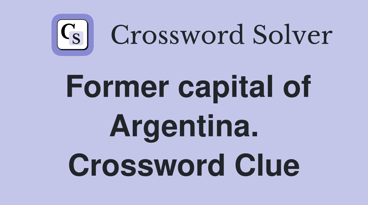 Former capital of Argentina. Crossword Clue