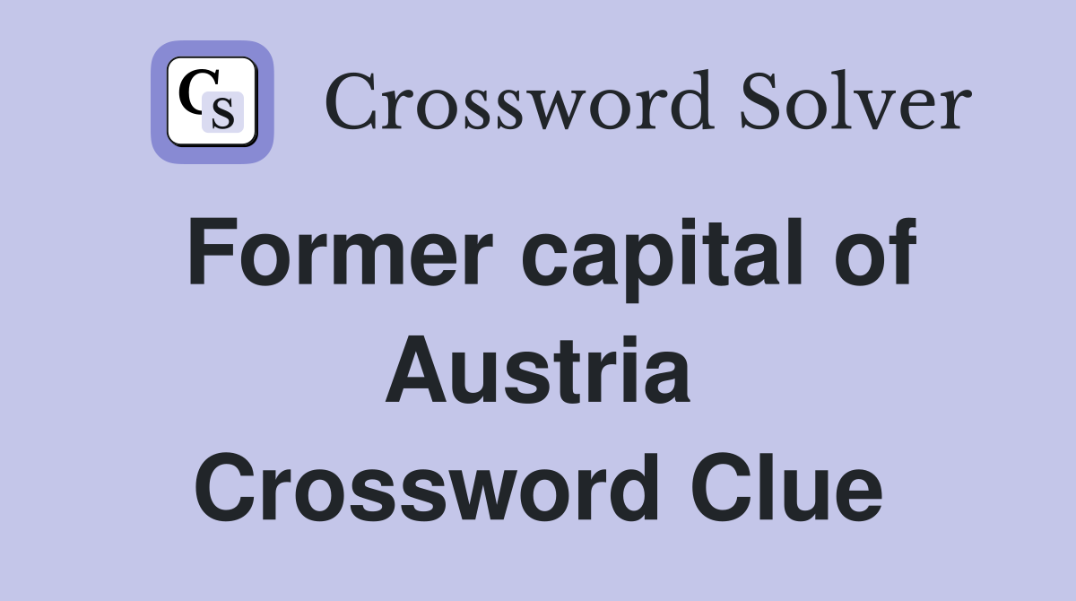 Former capital of Austria Crossword Clue