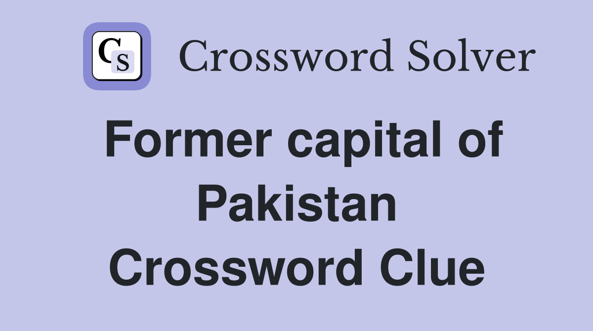 Former capital of Pakistan Crossword Clue