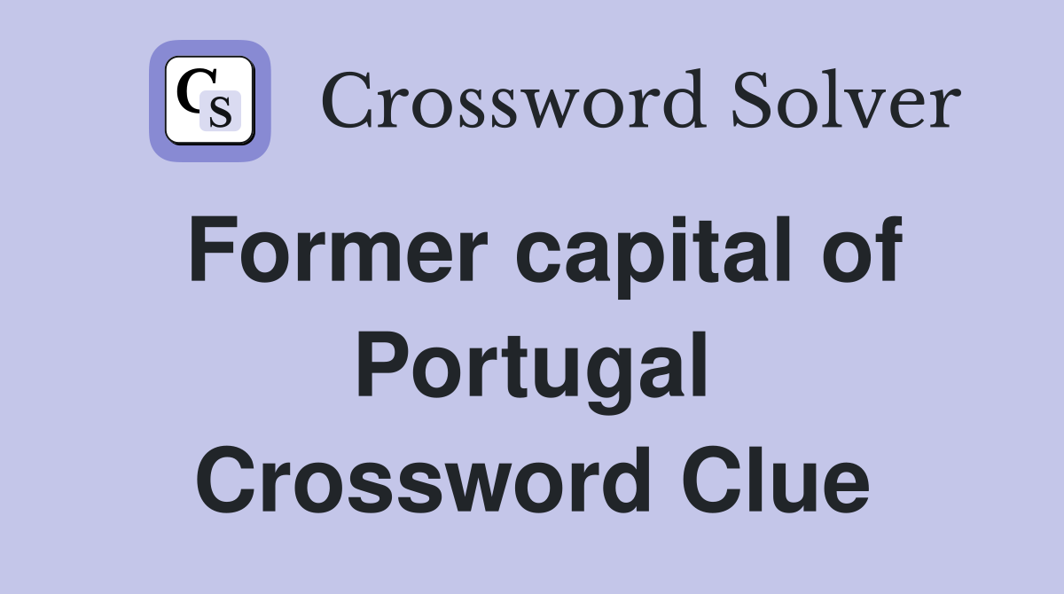 Former capital of Portugal Crossword Clue