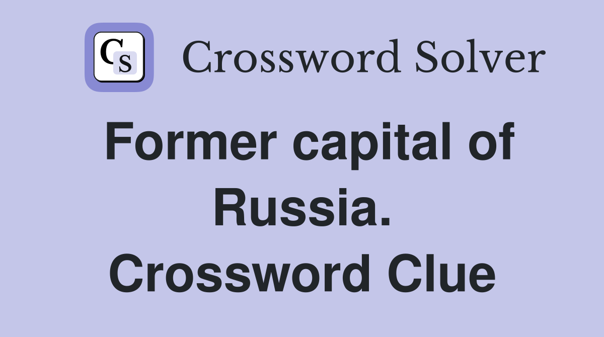 Former capital of Russia. Crossword Clue