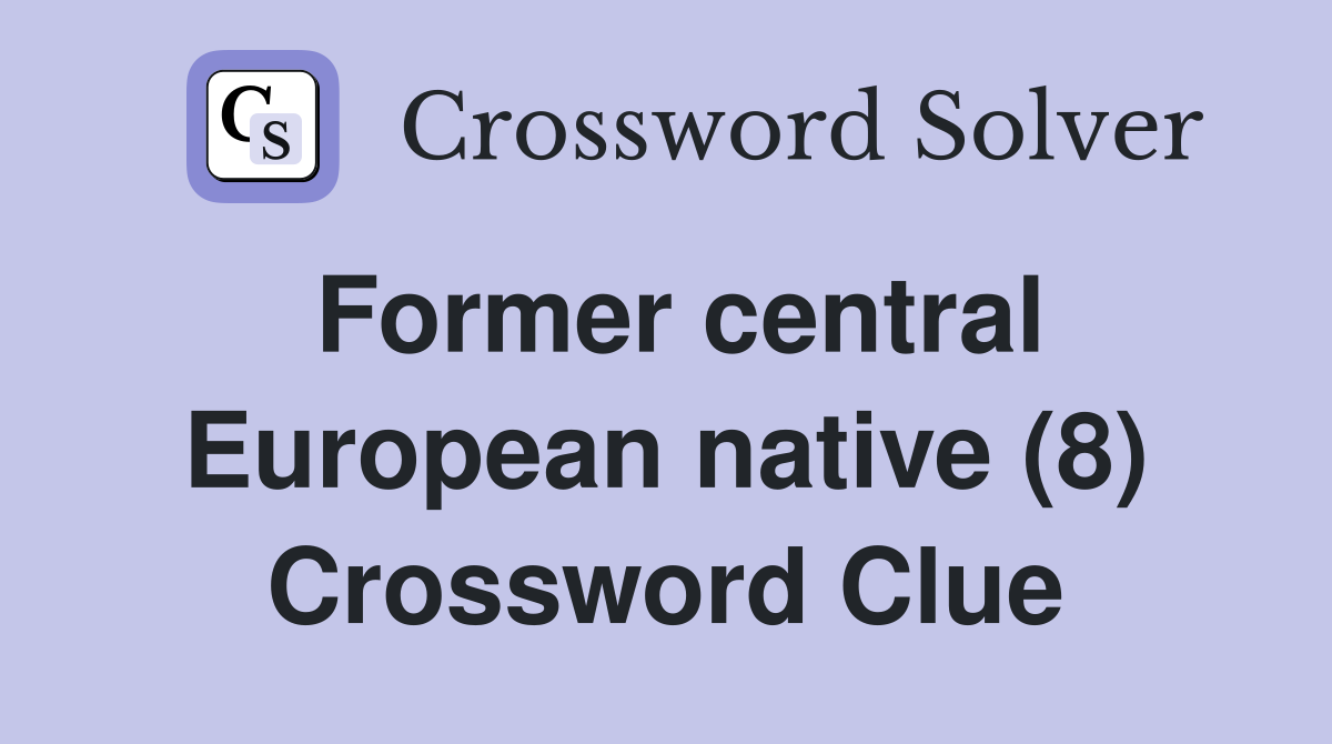 Former central European native (8) Crossword Clue