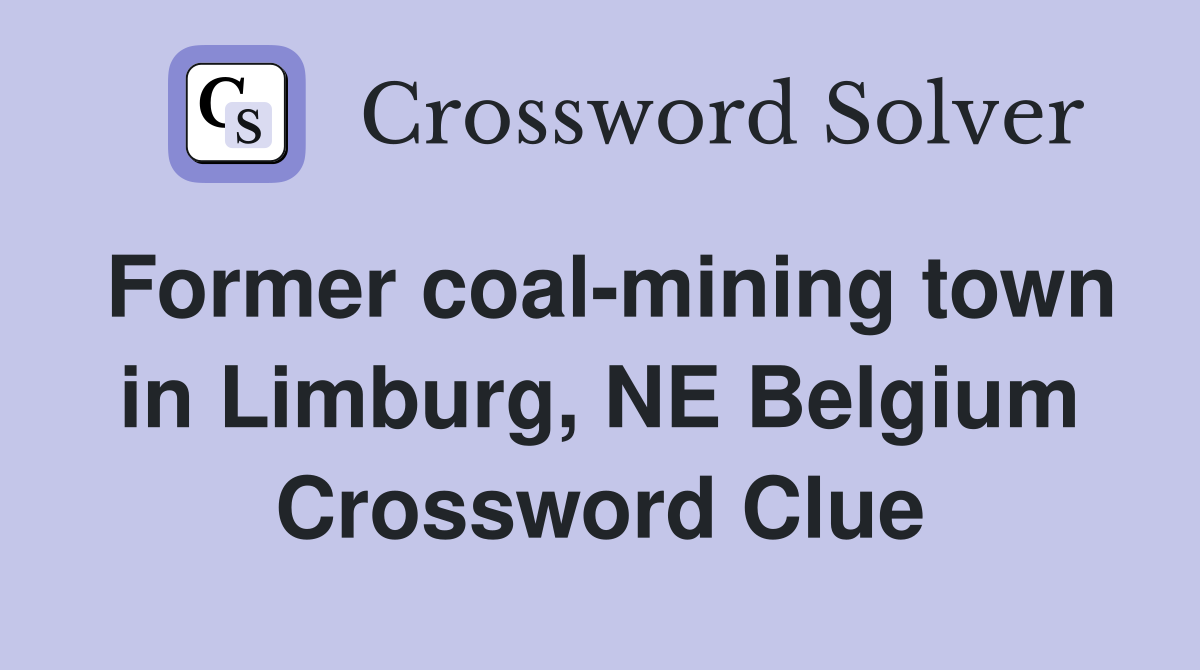 Former coal-mining town in Limburg, NE Belgium Crossword Clue