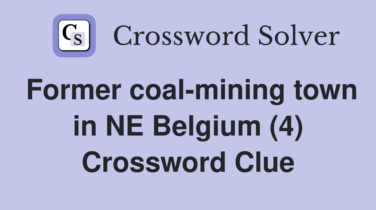 Former coal-mining town in NE Belgium (4) Crossword Clue