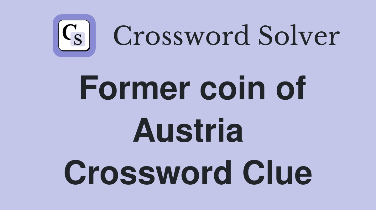 Former coin of Austria Crossword Clue