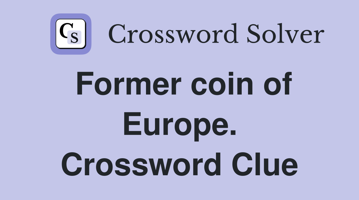 Former coin of Europe. Crossword Clue
