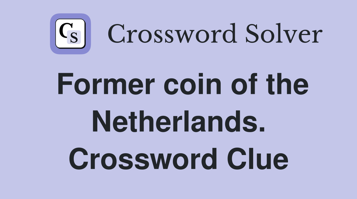 Former coin of the Netherlands. Crossword Clue