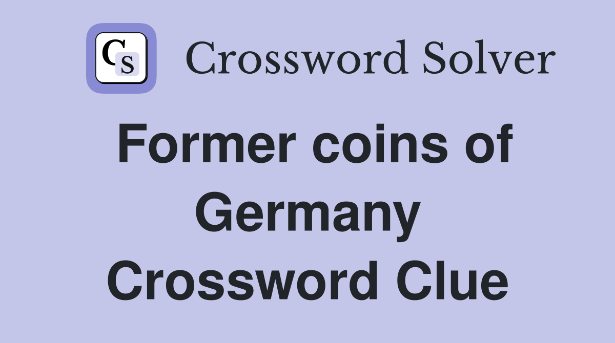 Former coins of Germany Crossword Clue