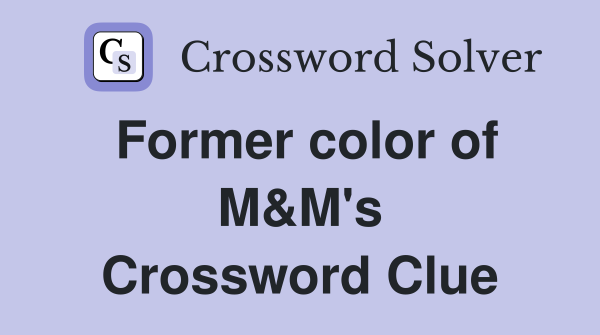 Former color of M&M's Crossword Clue