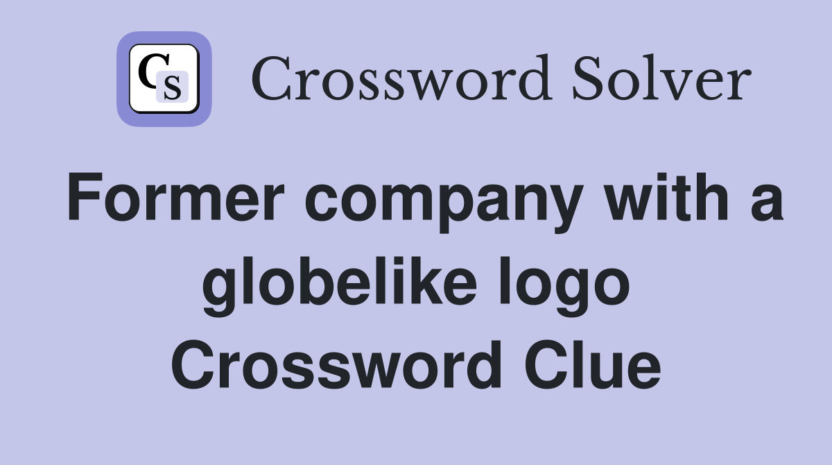 Former company with a globelike logo Crossword Clue