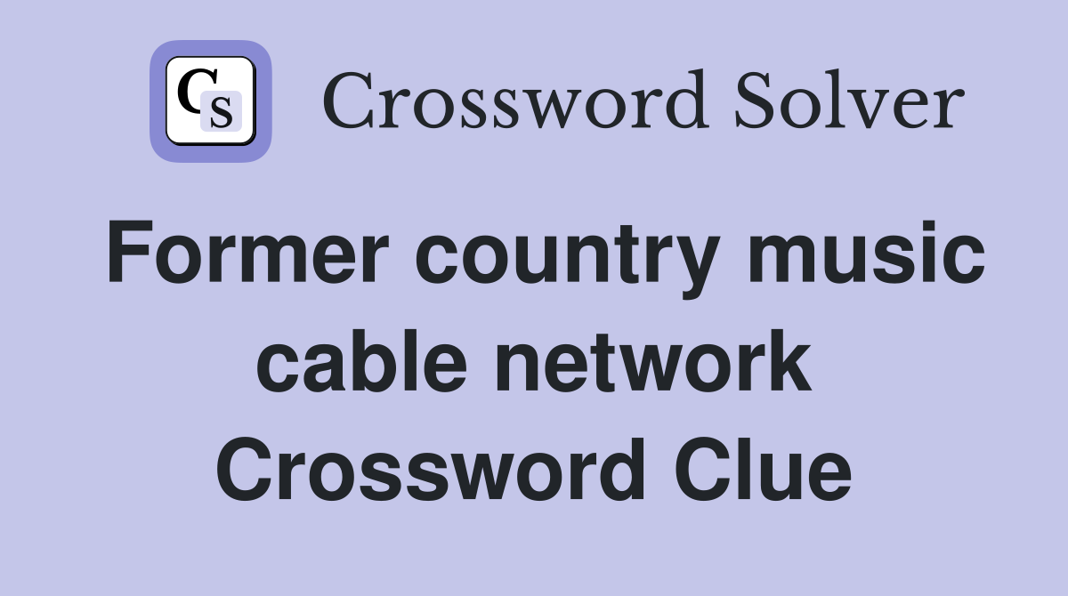 Former country music cable network Crossword Clue