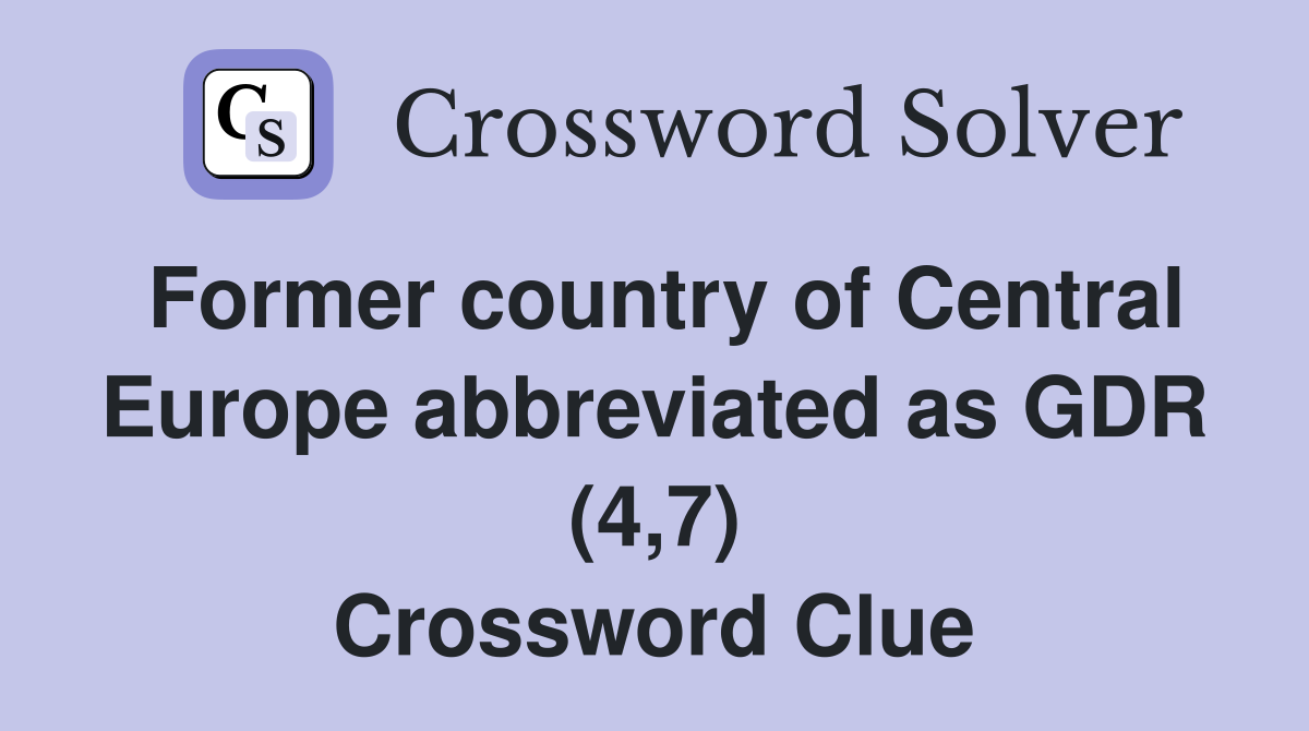 Former country of Central Europe abbreviated as GDR (4,7) Crossword Clue