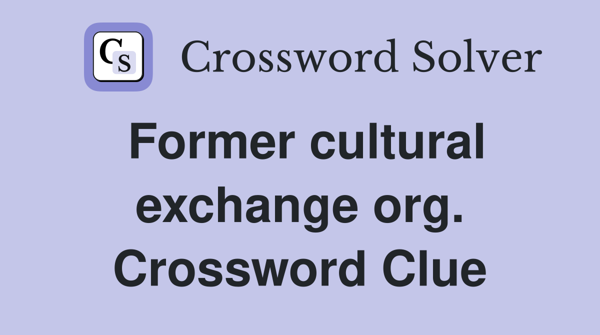 Former cultural exchange org. Crossword Clue