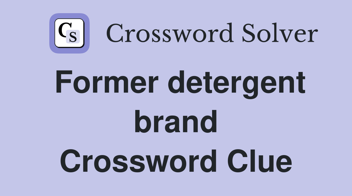 Former detergent brand Crossword Clue