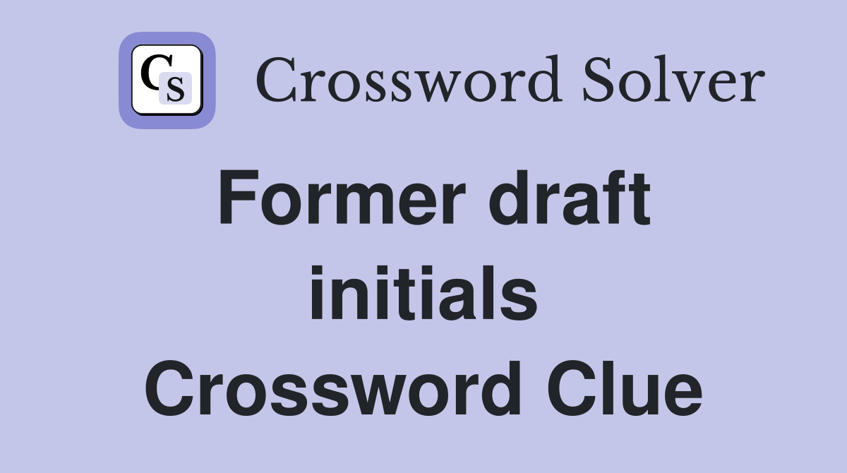 Former draft initials Crossword Clue