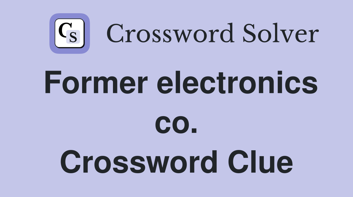 Former electronics co. Crossword Clue