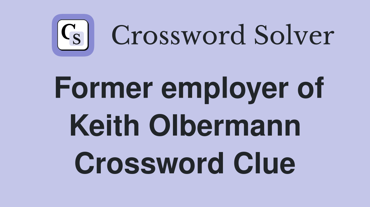 Former employer of Keith Olbermann Crossword Clue