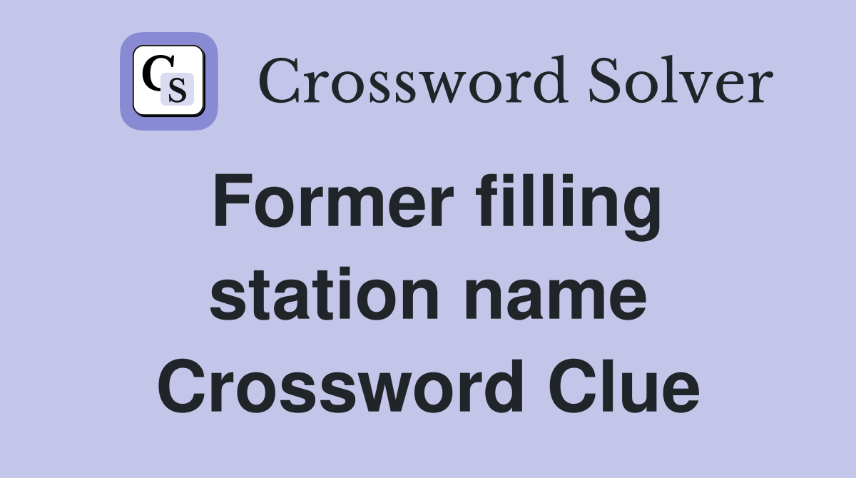 Former filling station name Crossword Clue