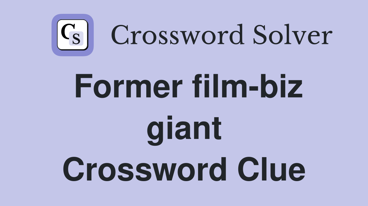 Former film-biz giant Crossword Clue