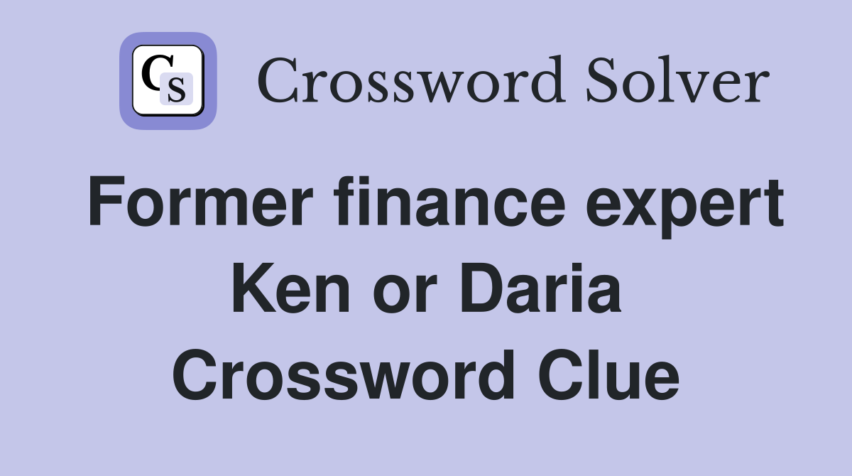 Former finance expert Ken or Daria Crossword Clue