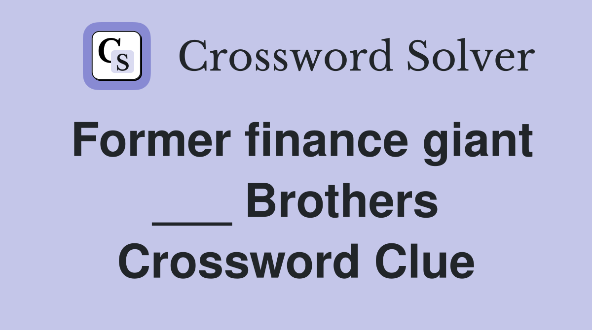 Former finance giant ___ Brothers Crossword Clue