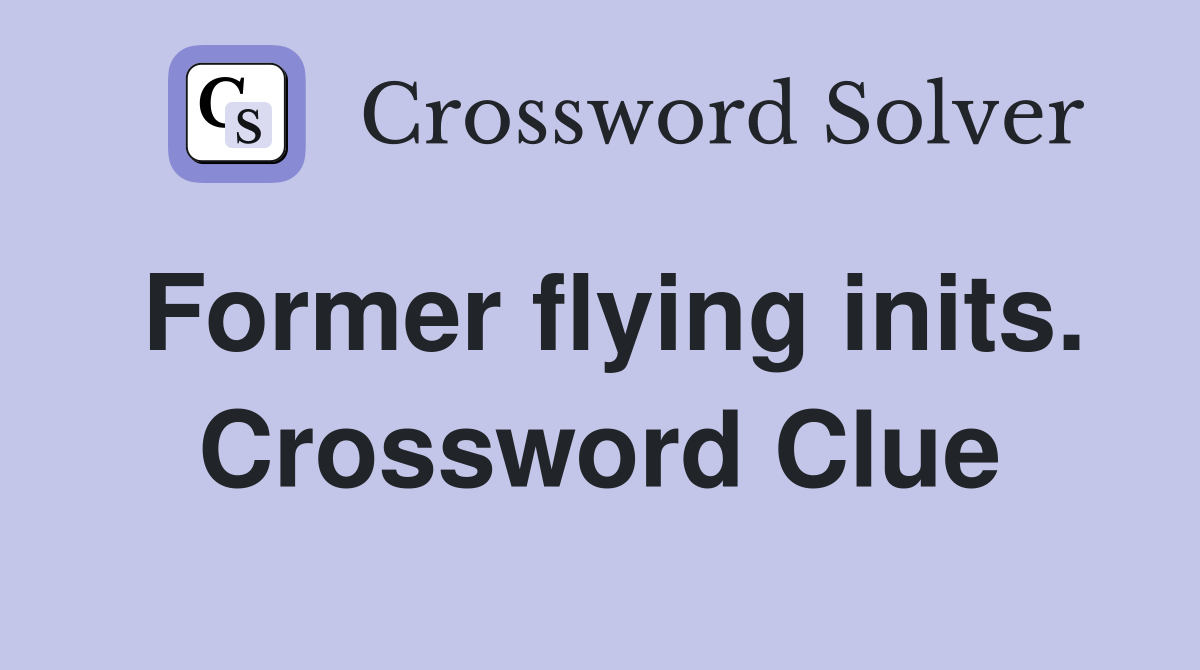 Former flying inits. Crossword Clue