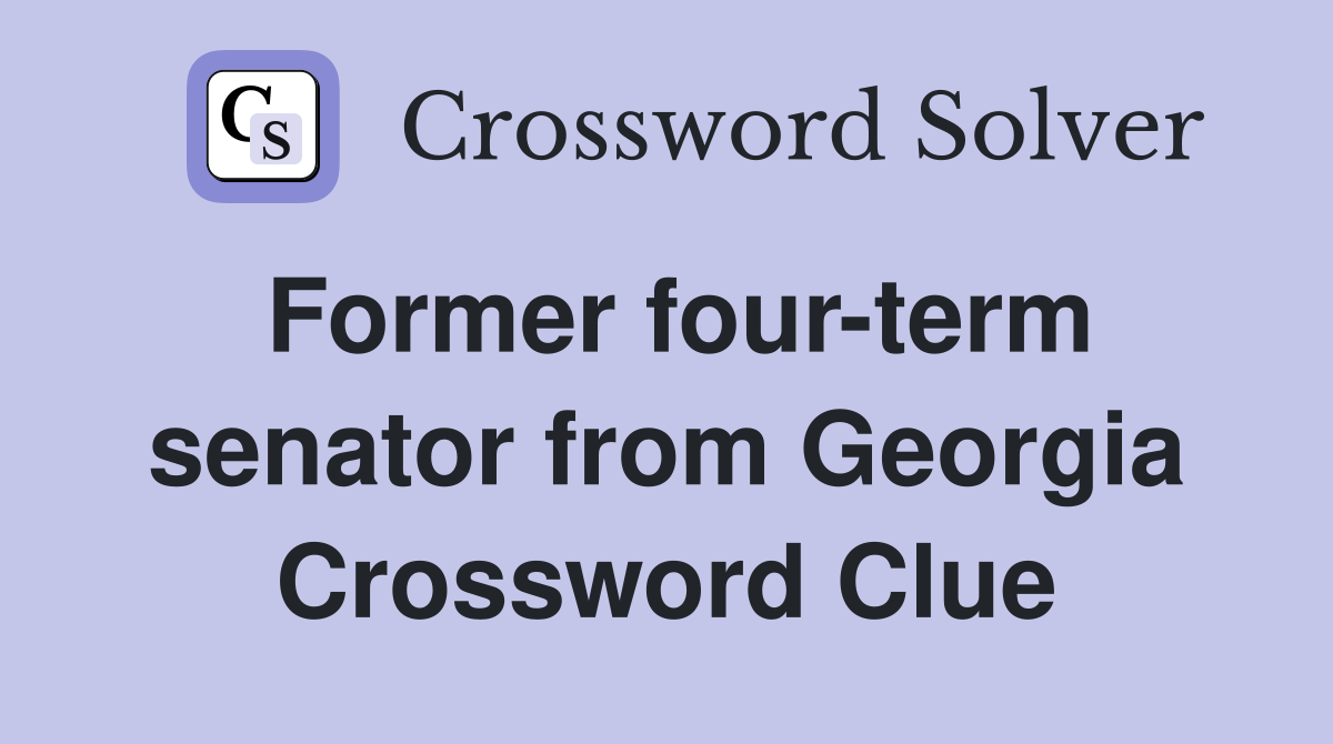 Former four-term senator from Georgia Crossword Clue