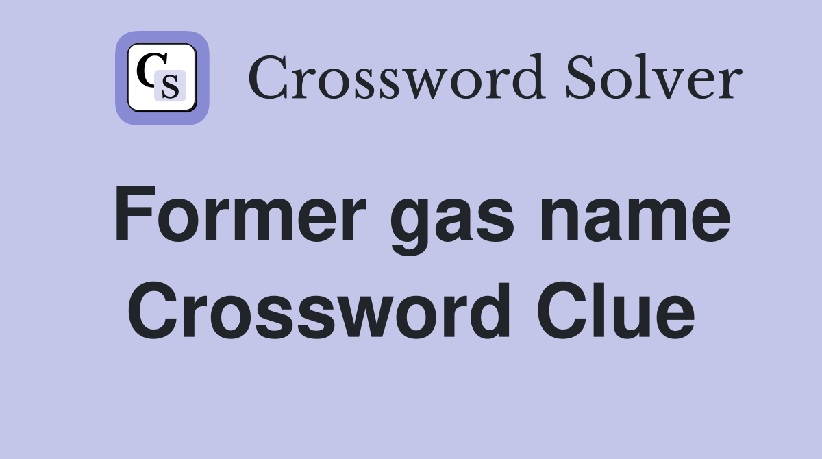 Former gas name Crossword Clue