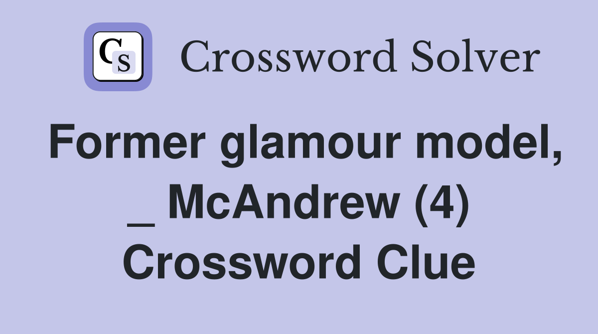 Former glamour model, _ McAndrew (4) Crossword Clue