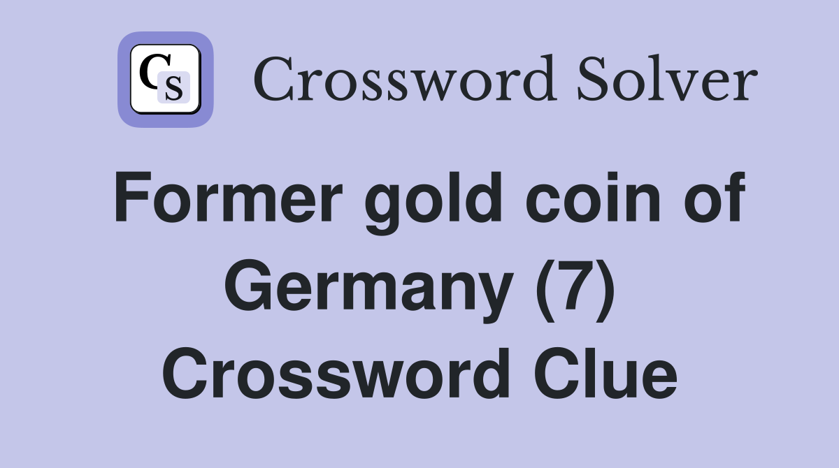 Former gold coin of Germany (7) Crossword Clue