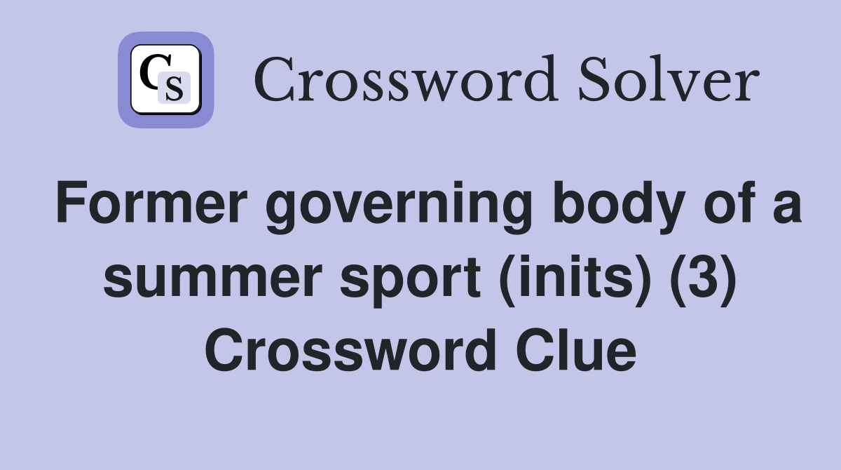 Former governing body of a summer sport (inits) (3) Crossword Clue