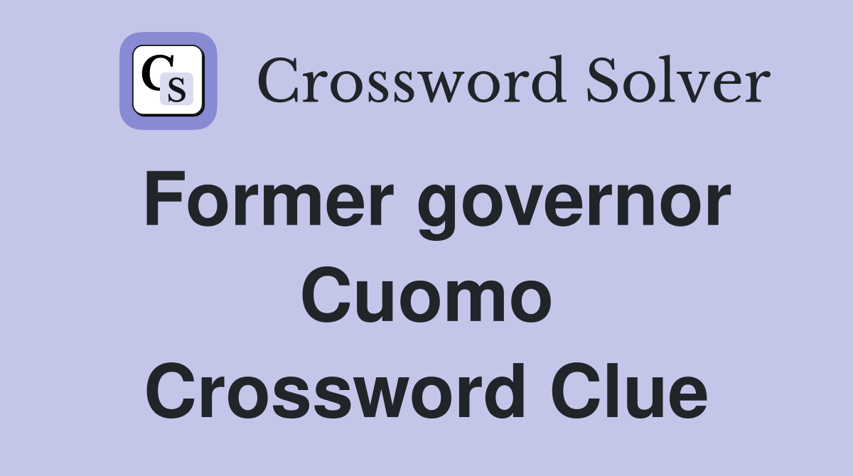 Former governor Cuomo Crossword Clue