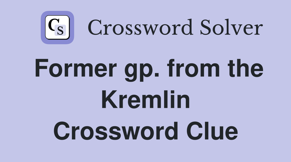 Former gp. from the Kremlin Crossword Clue