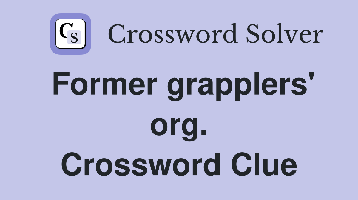 Former grapplers' org. Crossword Clue