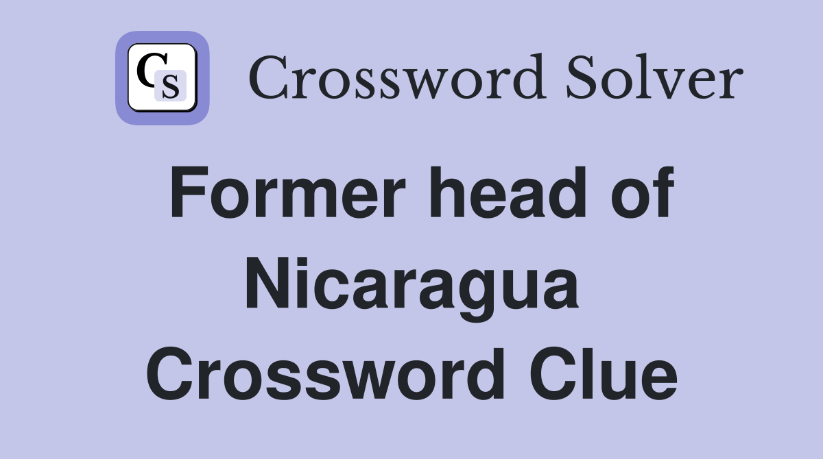 Former head of Nicaragua Crossword Clue