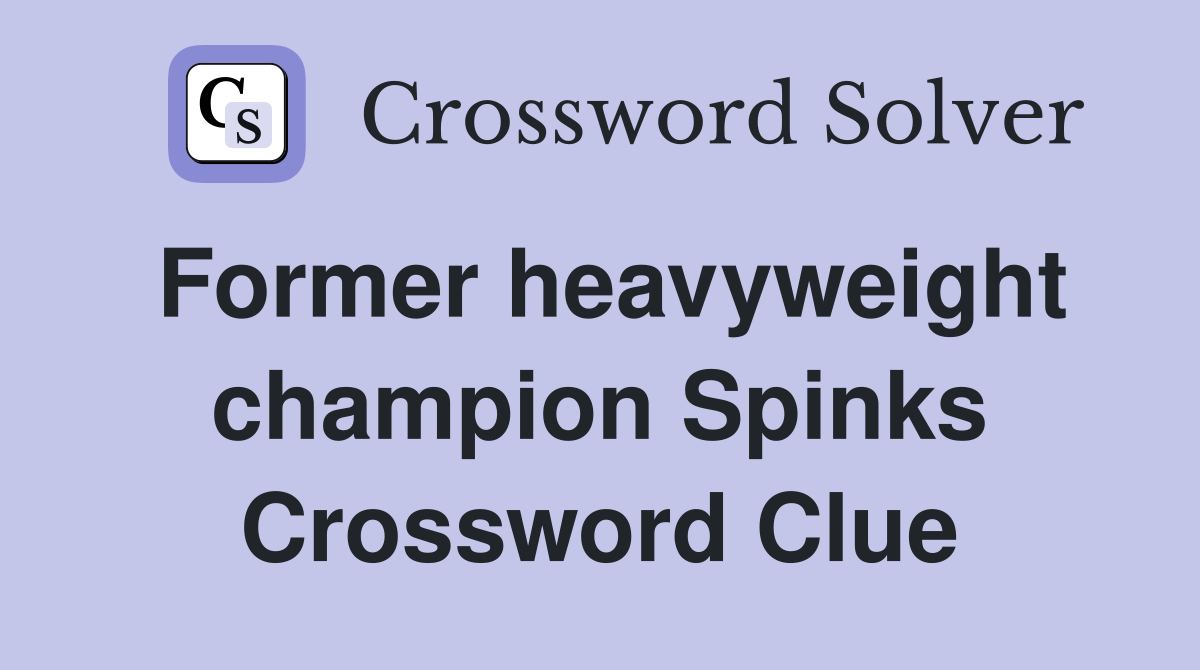Former heavyweight champion Spinks Crossword Clue