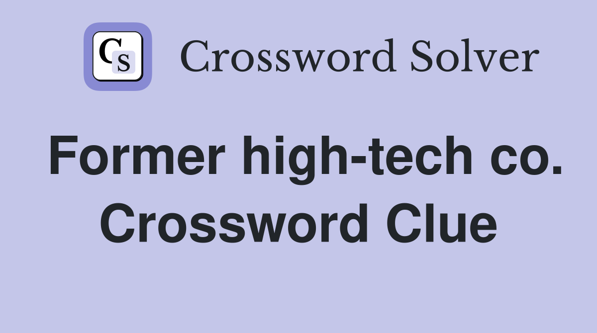 Former high-tech co. Crossword Clue