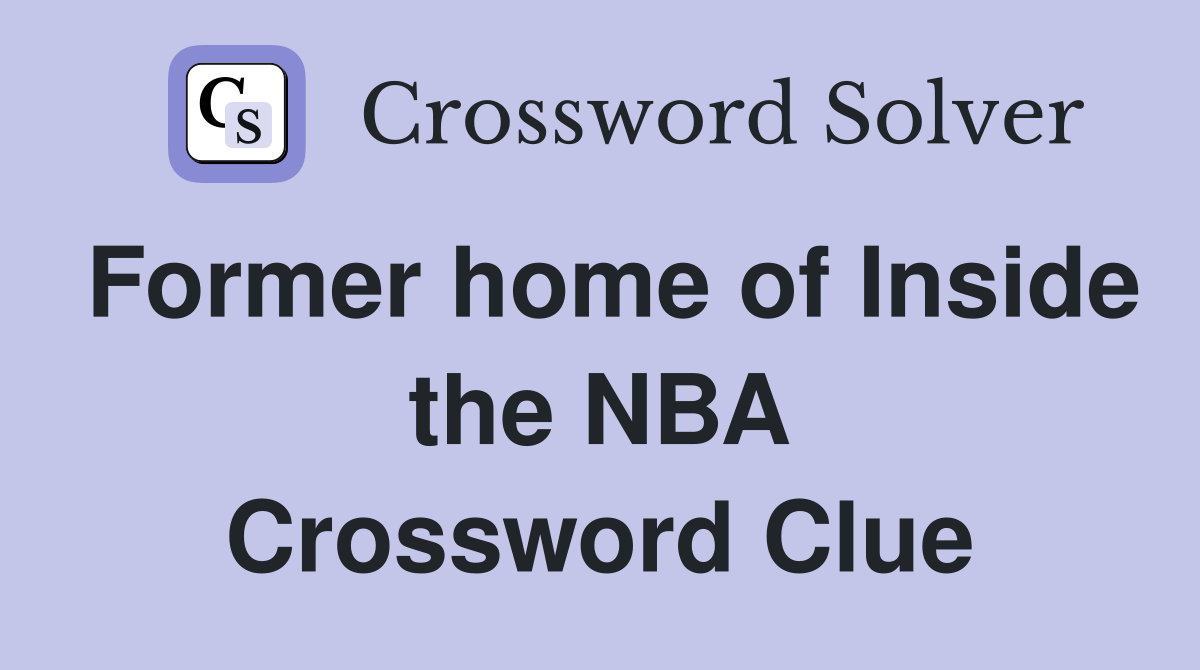 Former home of Inside the NBA Crossword Clue