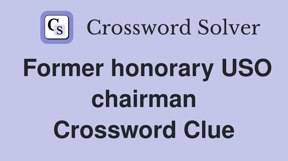 Former honorary USO chairman Crossword Clue
