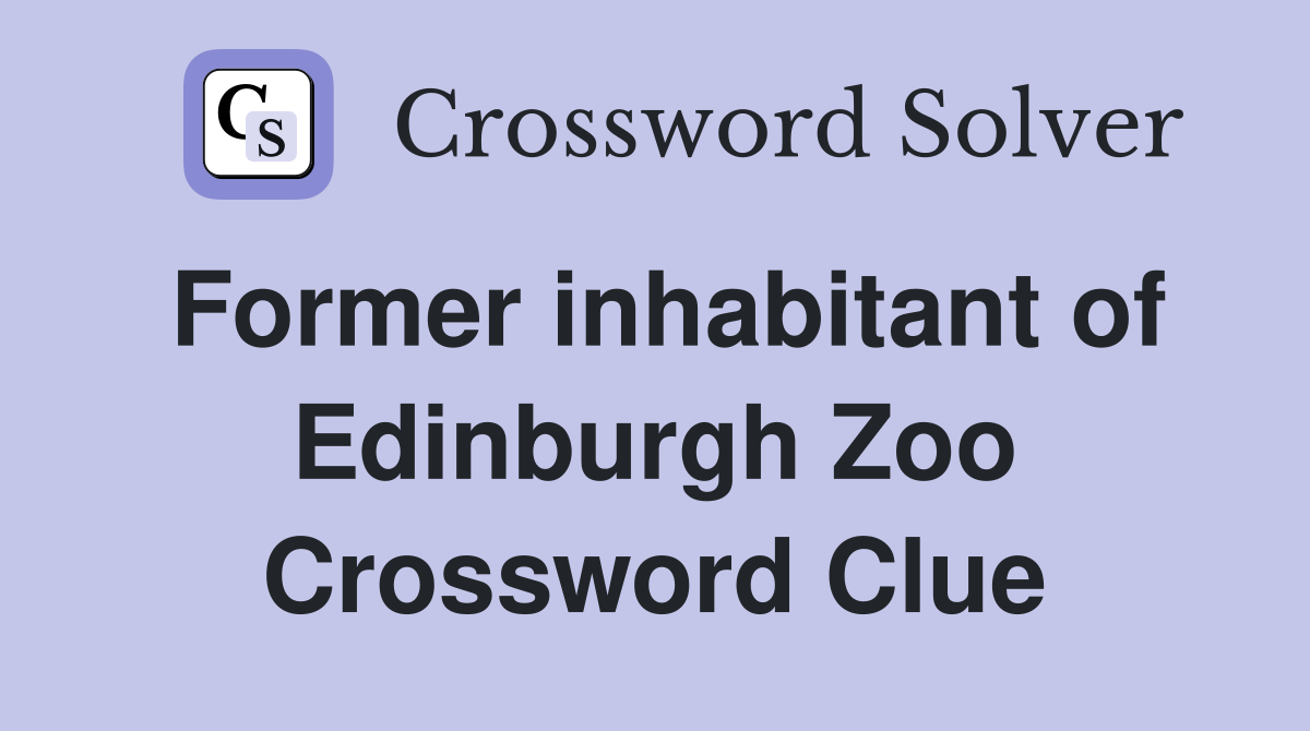 Former inhabitant of Edinburgh Zoo Crossword Clue