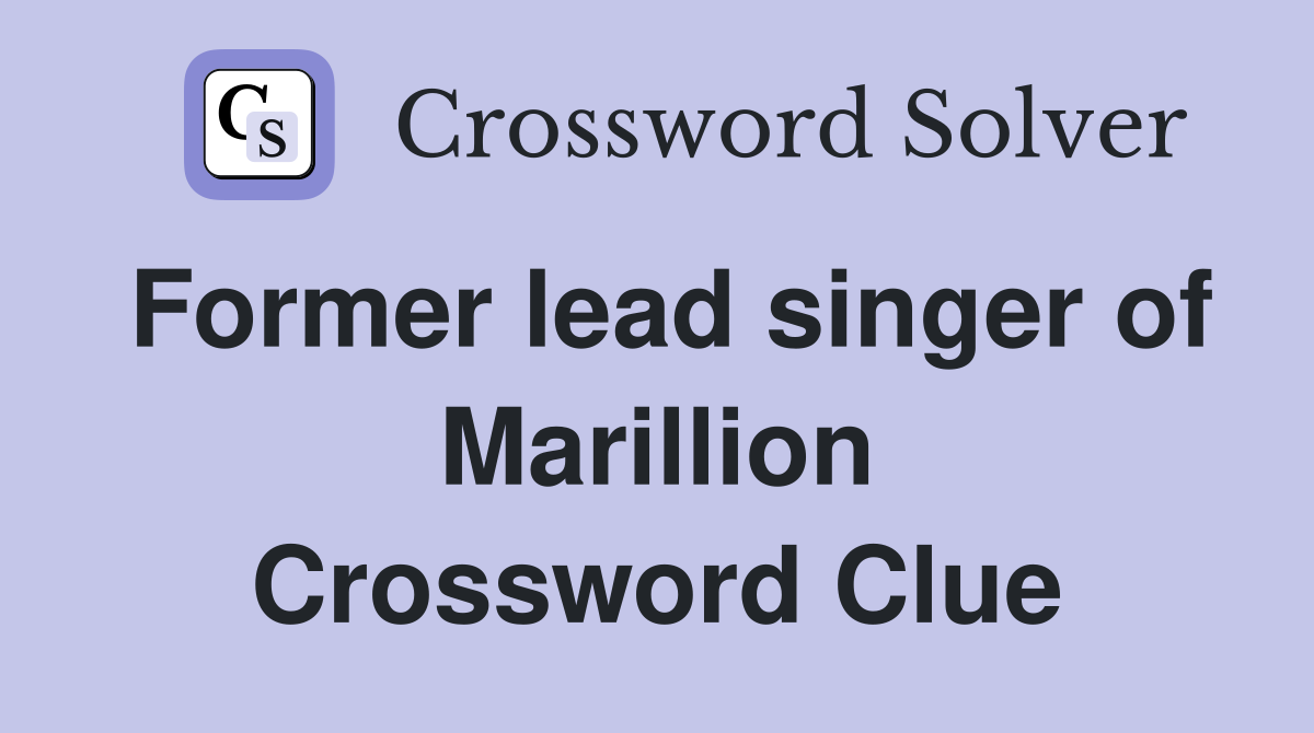 Former lead singer of Marillion Crossword Clue