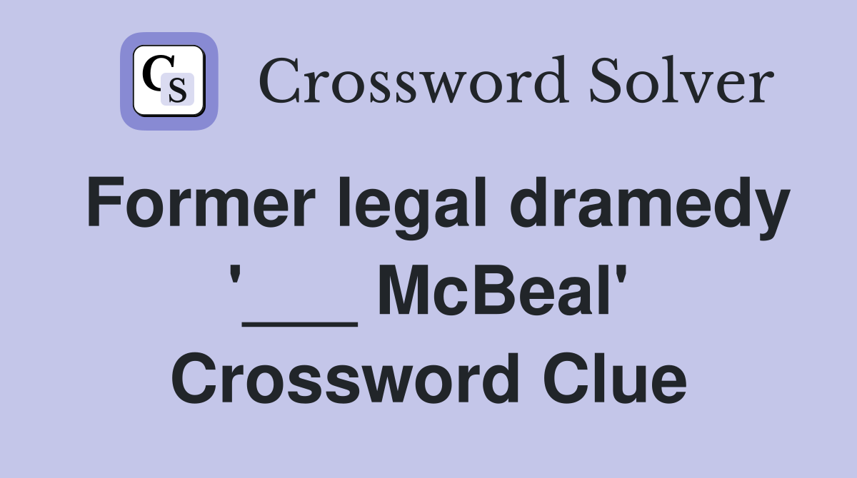 Former legal dramedy '___ McBeal' Crossword Clue
