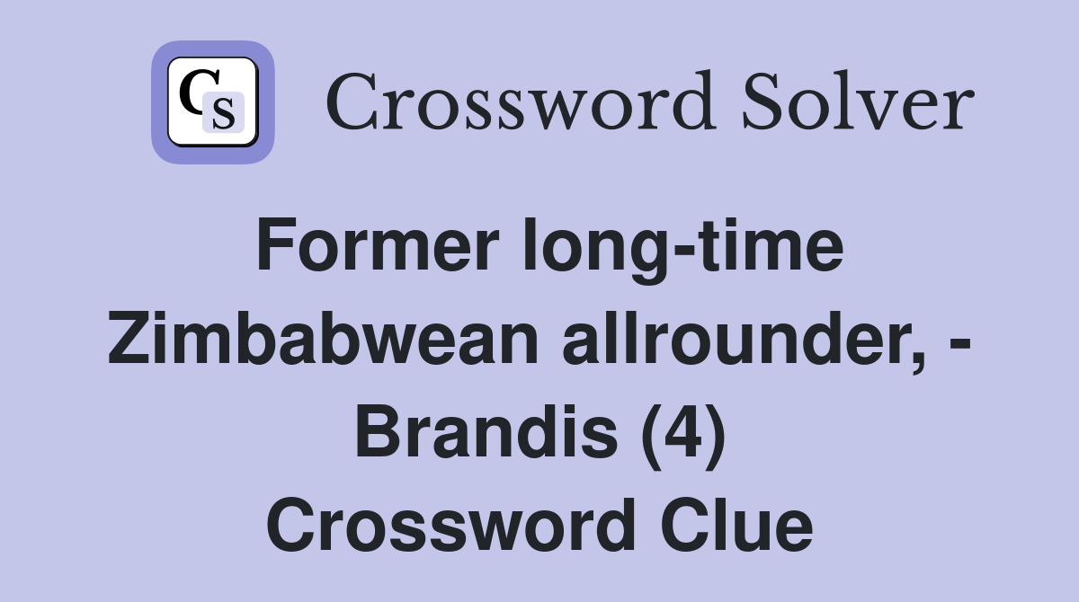 Former long-time Zimbabwean allrounder, - Brandis (4) Crossword Clue