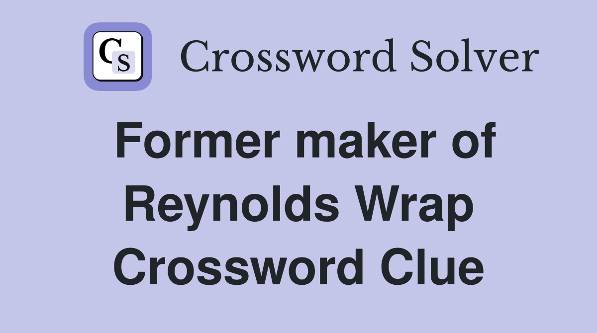 Former maker of Reynolds Wrap Crossword Clue