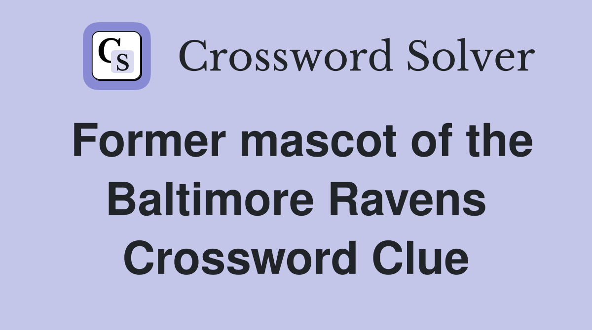 Former mascot of the Baltimore Ravens Crossword Clue
